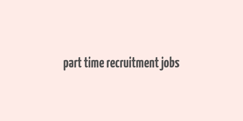 part time recruitment jobs