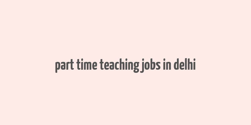 part time teaching jobs in delhi