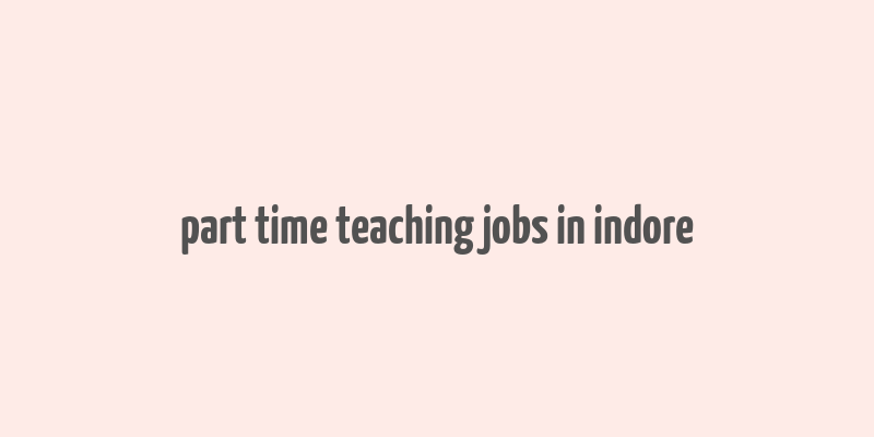 part time teaching jobs in indore