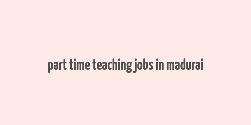 part time teaching jobs in madurai