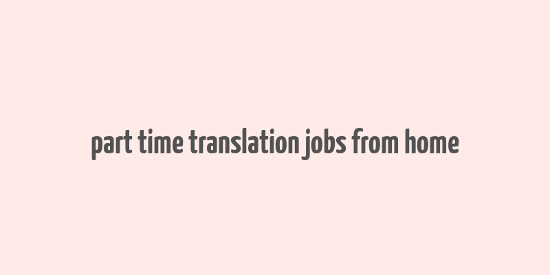 part time translation jobs from home