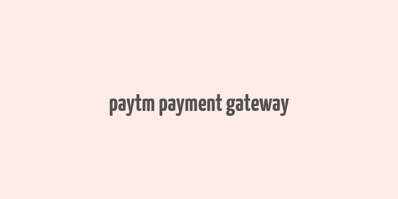 paytm payment gateway