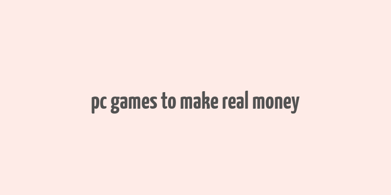 pc games to make real money