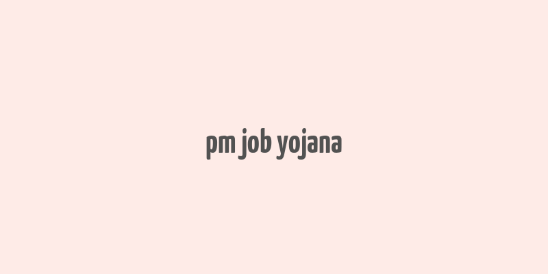 pm job yojana