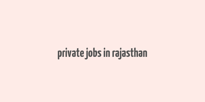 private jobs in rajasthan