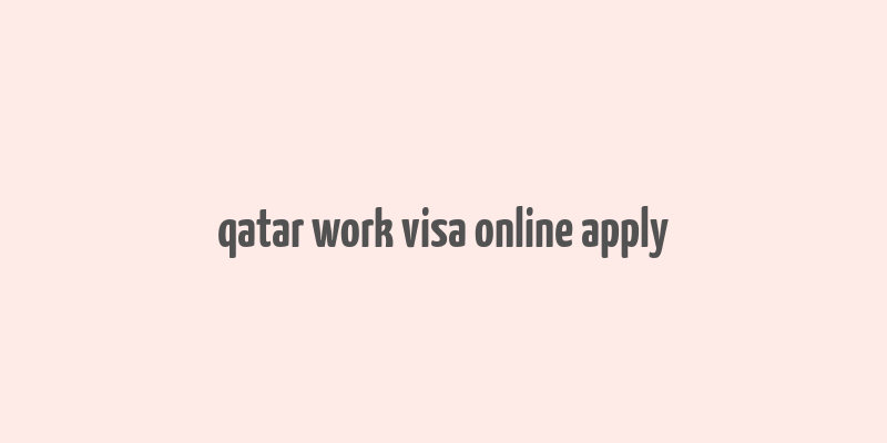 qatar work visa online apply