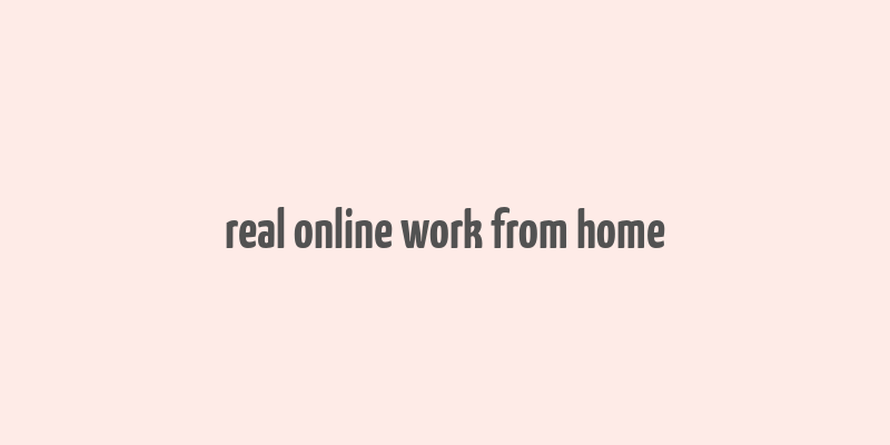 real online work from home