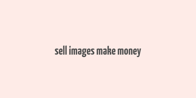 sell images make money