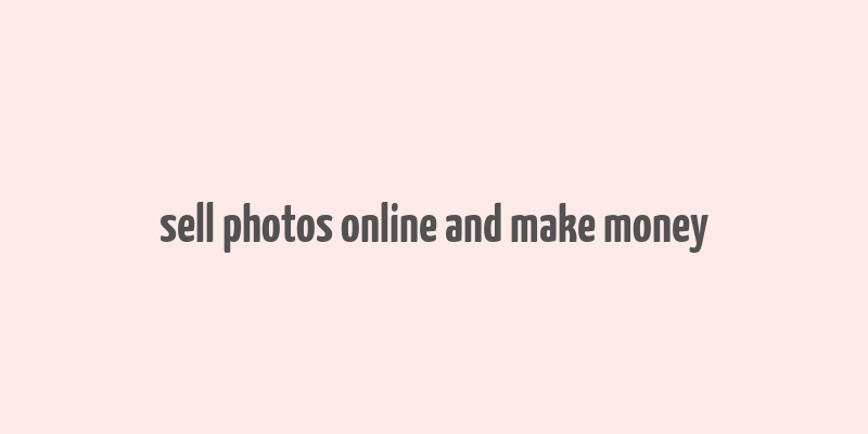 sell photos online and make money