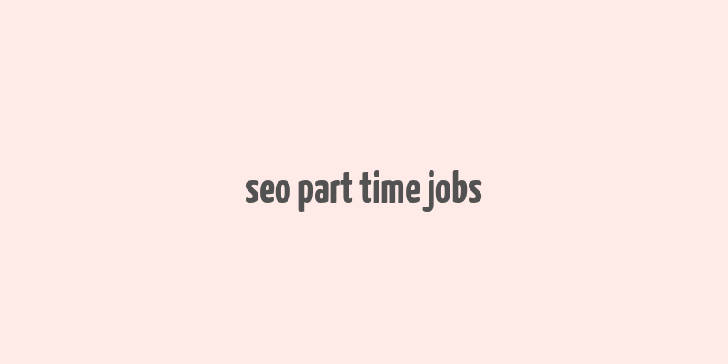 seo part time jobs