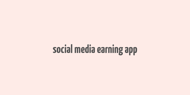 social media earning app