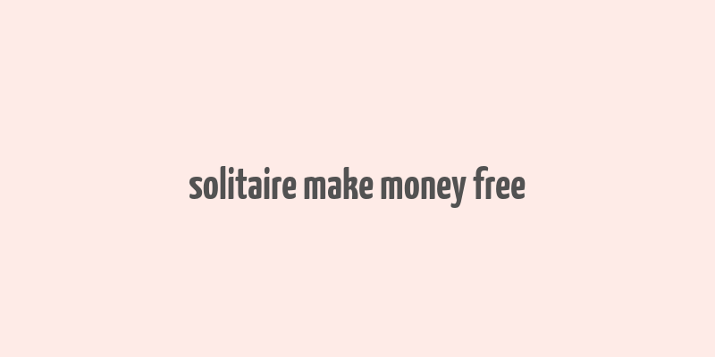 solitaire make money free