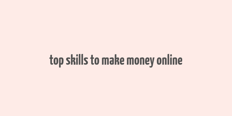 top skills to make money online