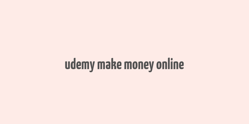 udemy make money online