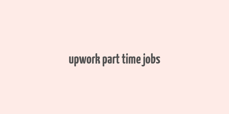 upwork part time jobs