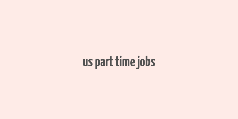 us part time jobs