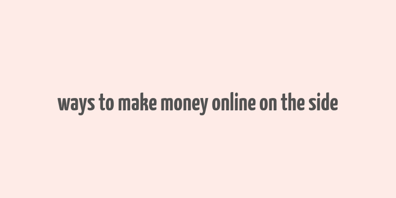 ways to make money online on the side