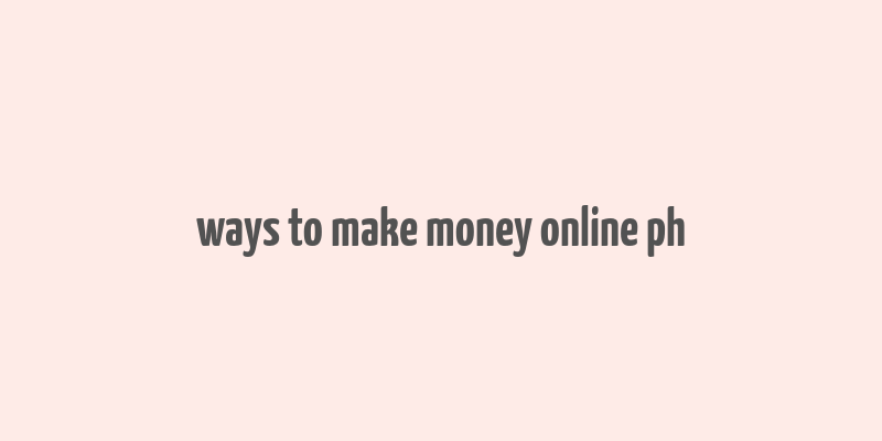 ways to make money online ph