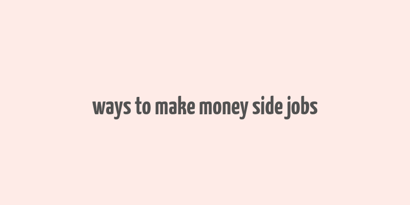 ways to make money side jobs