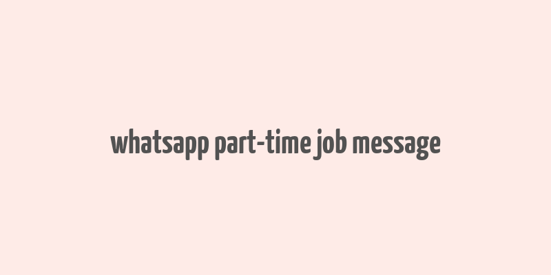 whatsapp part-time job message