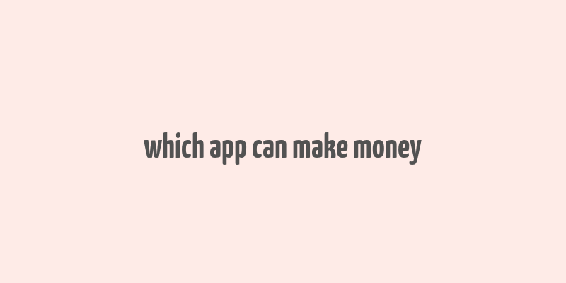 which app can make money