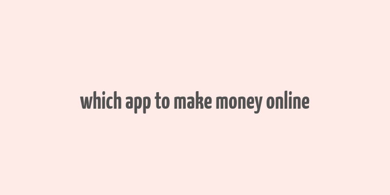 which app to make money online