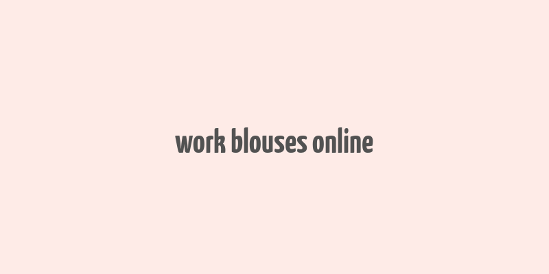 work blouses online