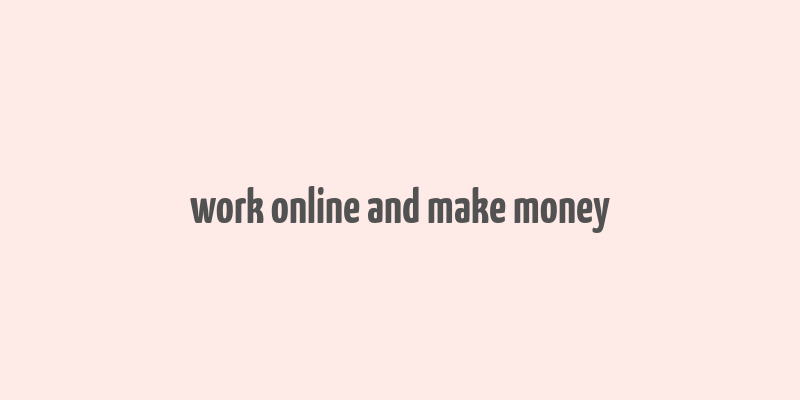 work online and make money