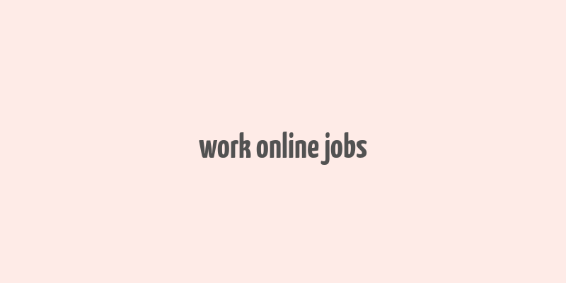 work online jobs