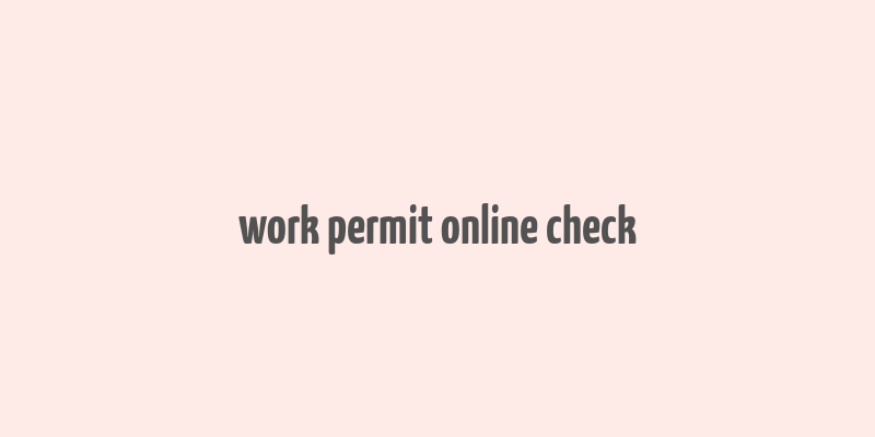 work permit online check