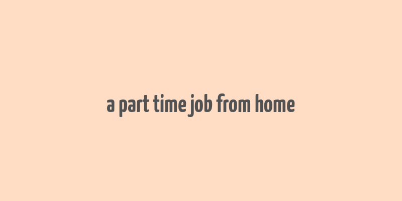 a part time job from home