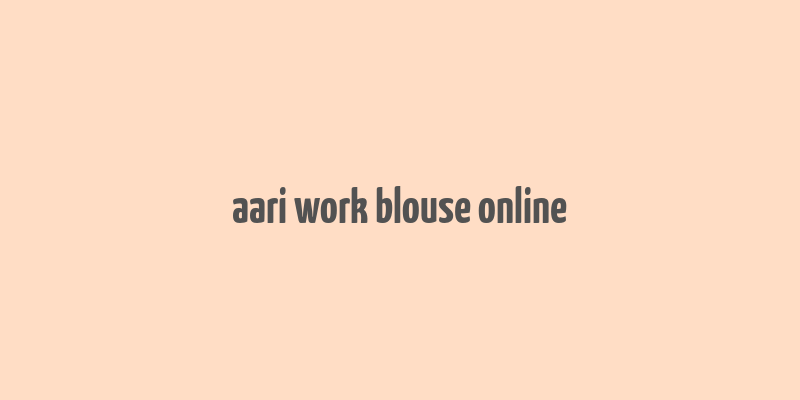 aari work blouse online