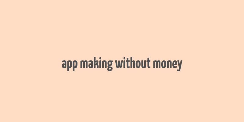 app making without money