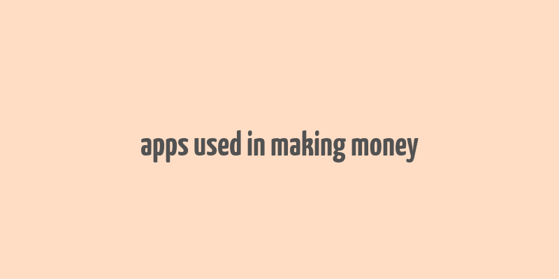 apps used in making money