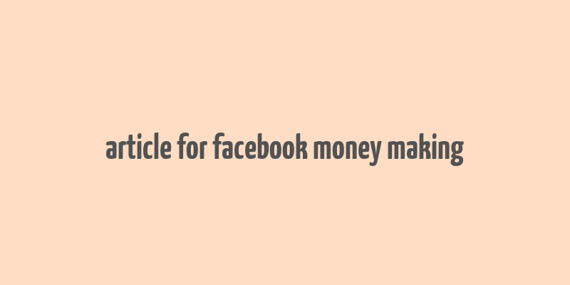 article for facebook money making