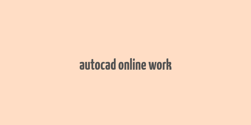 autocad online work