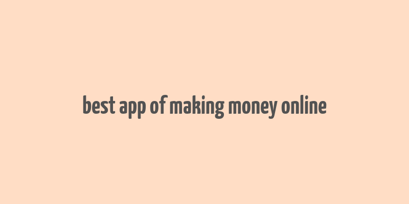 best app of making money online