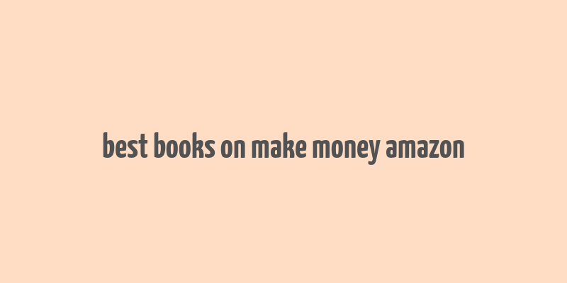 best books on make money amazon