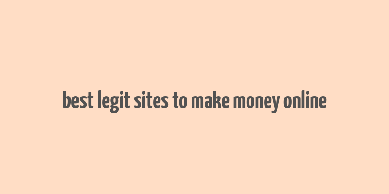 best legit sites to make money online