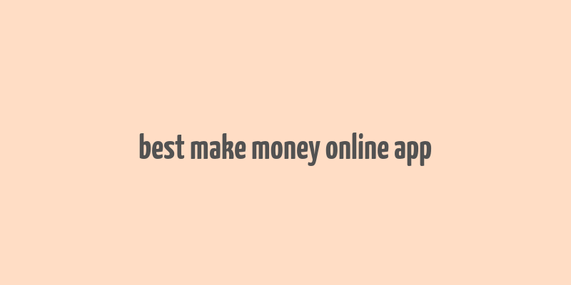 best make money online app