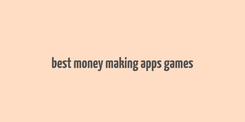 best money making apps games