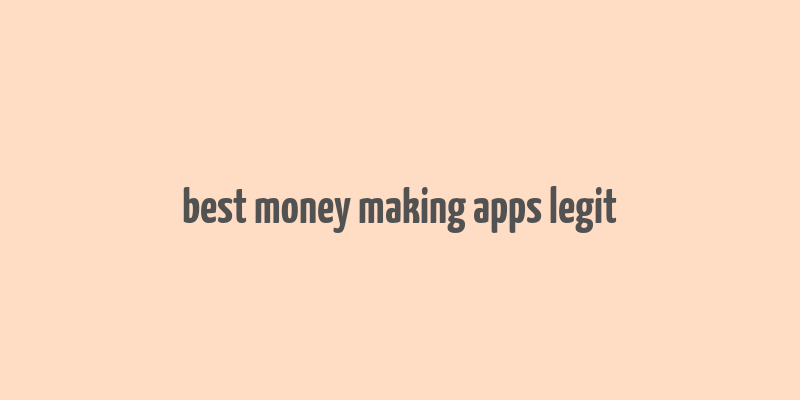 best money making apps legit