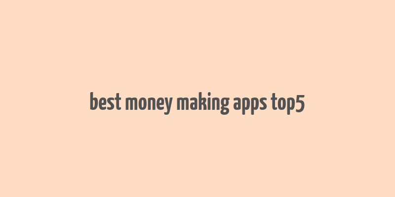 best money making apps top5