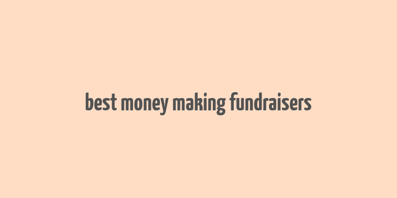 best money making fundraisers