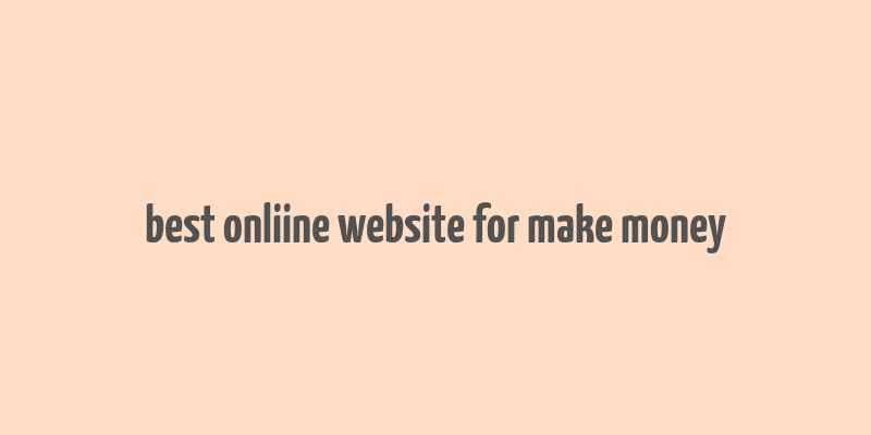 best onliine website for make money