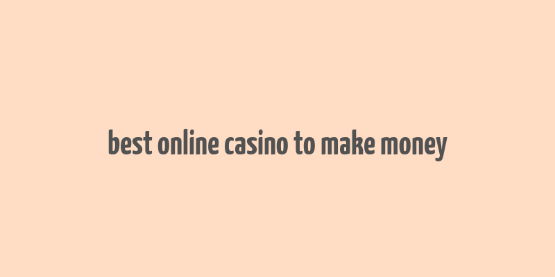 best online casino to make money