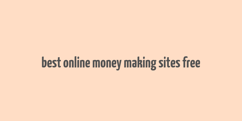 best online money making sites free