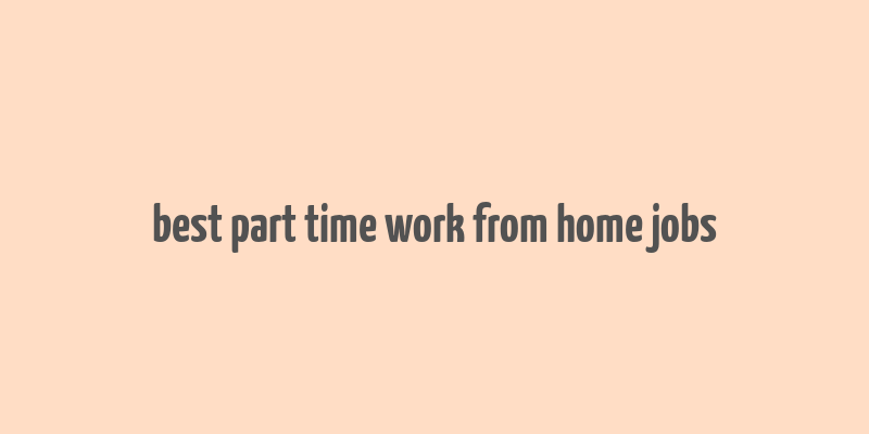 best part time work from home jobs