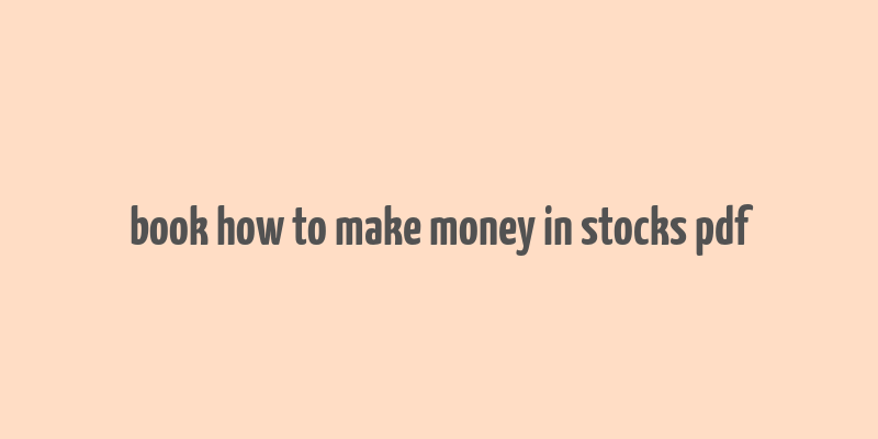 book how to make money in stocks pdf