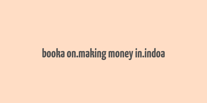 booka on.making money in.indoa